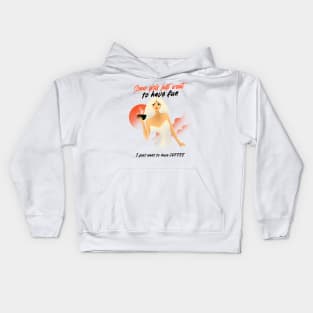 I just want to have Coffee Kids Hoodie